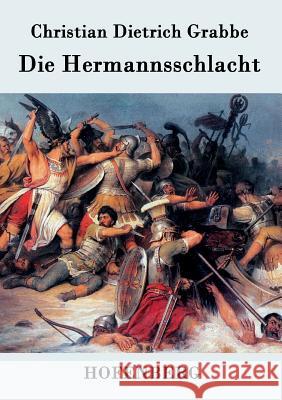 Die Hermannsschlacht Christian Dietrich Grabbe 9783843074407 Hofenberg - książka