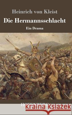 Die Hermannsschlacht: Ein Drama in fünf Aufzügen Kleist, Heinrich Von 9783843018913 Hofenberg - książka