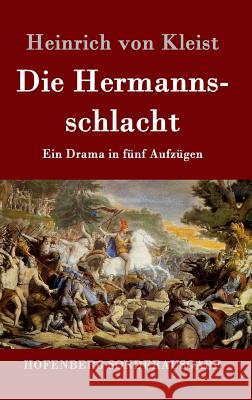 Die Hermannsschlacht: Ein Drama in fünf Aufzügen Kleist, Heinrich Von 9783843091244 Hofenberg - książka