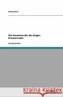 Die Hermeneutik des Eugen Drewermann Helena Krez 9783640230402 Grin Verlag - książka