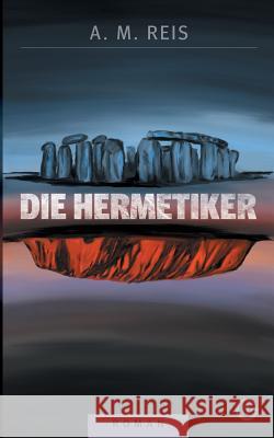 Die Hermetiker A M Reis 9783748126522 Books on Demand - książka