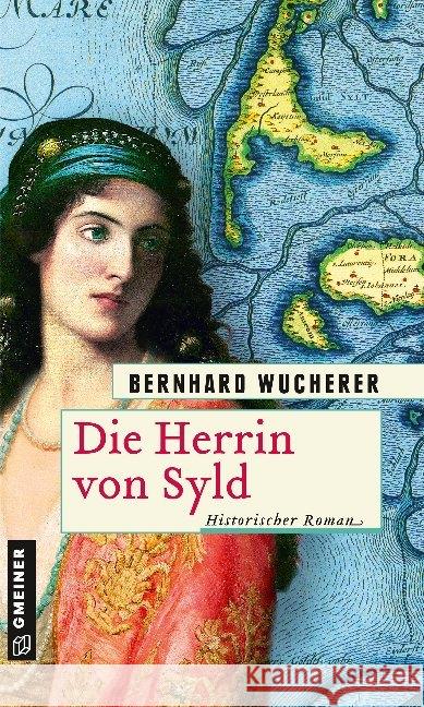 Die Herrin von Syld : Historischer Roman Wucherer, Bernhard 9783839225547 Gmeiner-Verlag - książka