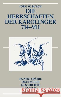 Die Herrschaften der Karolinger 714-911 Busch, Jörg W. 9783486557794 Oldenbourg - książka