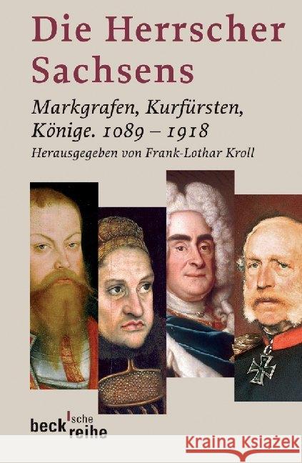 Die Herrscher Sachsens : Markgrafen, Kurfürsten, Könige. 1089-1918  9783406651663 Beck - książka