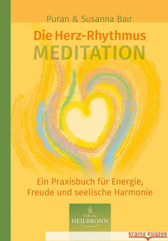 Die Herz-Rhythmus-Meditation Bair, Susanna, Bair, Puran 9783936246520 Heilbronn Verlag - książka