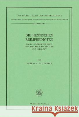 Die Hessischen Reimpredigten: Untersuchungen Zu Überlieferung, Sprache Und Herkunft Barbara Lenz-Kemper 9783050045955 de Gruyter - książka