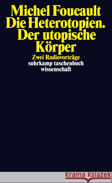 Die Heterotopien. Der utopische Körper : Zwei Radiovorträge Foucault, Michel 9783518296714 Suhrkamp - książka