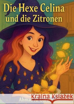 Die hexe Celina und die Zitronen Ahmad A 9783819251368 Bod - Books on Demand - książka