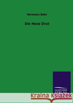 Die Hexe Drut Hermann Bahr 9783846023082 Salzwasser-Verlag Gmbh - książka