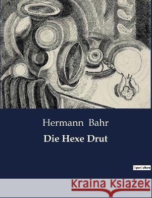 Die Hexe Drut Hermann Bahr   9791041902767 Culturea - książka