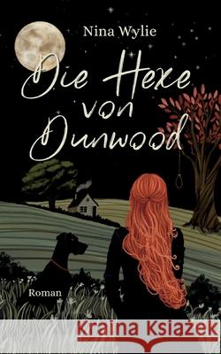 Die Hexe von Dunwood Nina Wylie 9783759743824 Bod - Books on Demand - książka