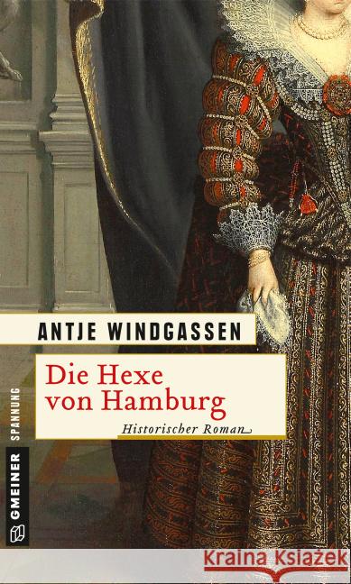 Die Hexe von Hamburg : Historischer Roman Windgassen, Antje 9783839217344 Gmeiner - książka