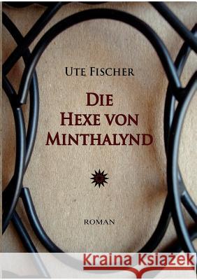 Die Hexe von Minthalynd Ute Fischer 9783842331174 Books on Demand - książka