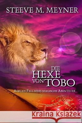 Die Hexe von Tobo: Band 5 Meyner, Steeve M. 9781795692854 Independently Published - książka