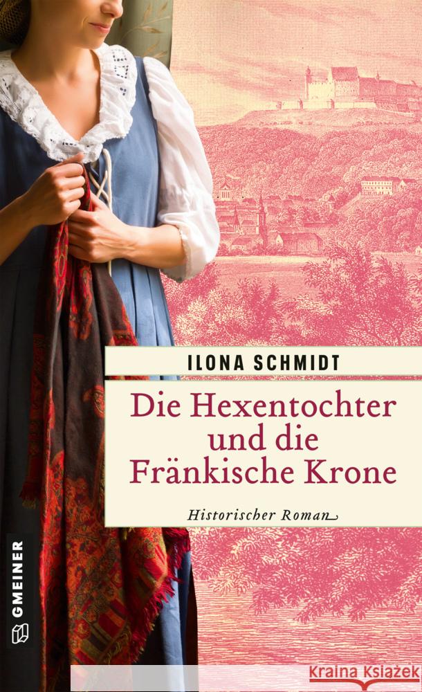 Die Hexentochter und die Fränkische Krone Schmidt, Ilona 9783839203446 Gmeiner-Verlag - książka