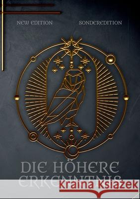Die höhere Erkenntnis: New Edition. Sonderedition Ladener, Dennis Hans 9783753477282 Books on Demand - książka
