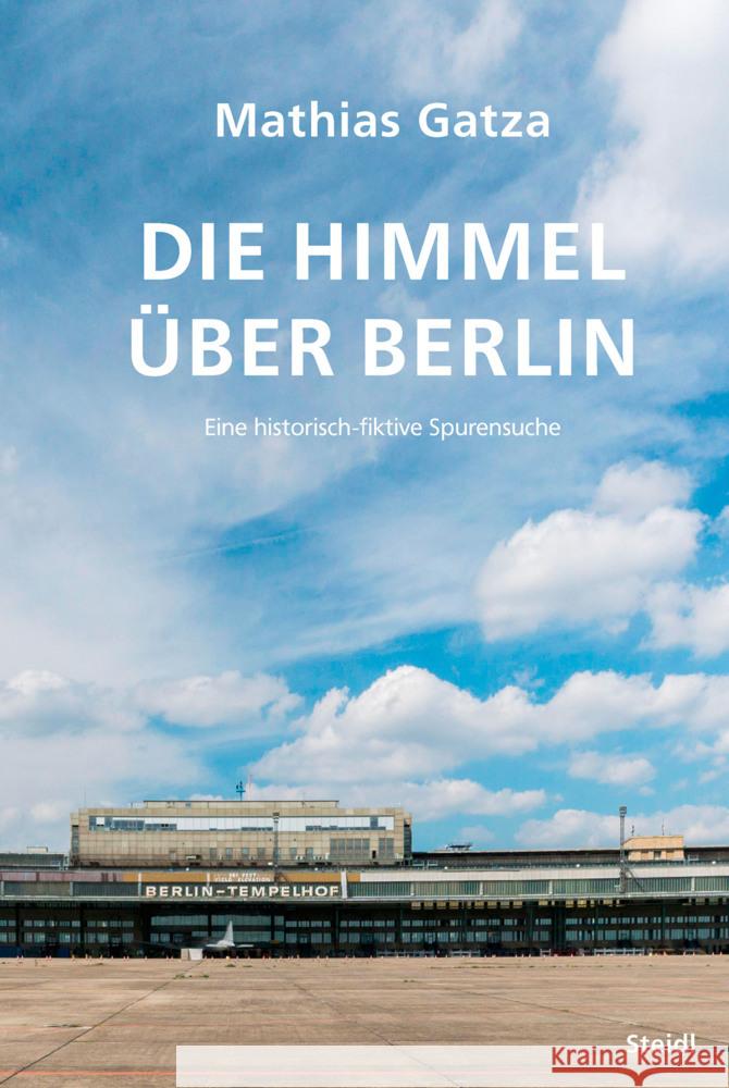 Die Himmel über Berlin Gatza, Mathias 9783969992784 Steidl - książka