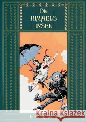 Die Himmelsinsel - Eine Geschichte aus dem Grenzland von Oz L Frank Baum, Maria Weber 9783748189350 Books on Demand - książka