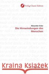 Die Hirnwindungen des Menschen Ecker, Alexander 9783869322353 Verlag Classic Edition - książka