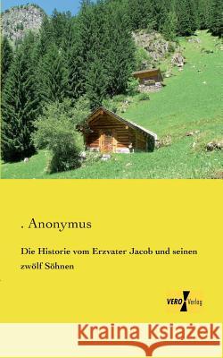 Die Historie vom Erzvater Jacob und seinen zwölf Söhnen Anonymus 9783956106262 Vero Verlag - książka