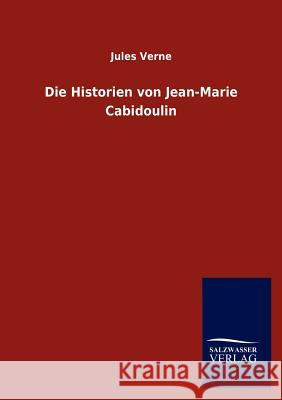 Die Historien Von Jean-Marie Cabidoulin Jules Verne 9783846016657 Salzwasser-Verlag Gmbh - książka