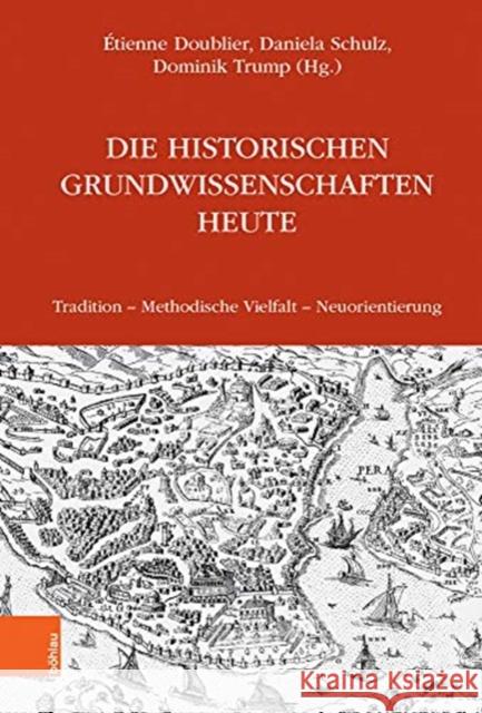 Die Historischen Grundwissenschaften Heute: Tradition - Methodische Vielfalt - Neuorientierung Hendrik Baumbach Michael Hecht Tobias P. Jansen 9783412520649 Bohlau Verlag - książka