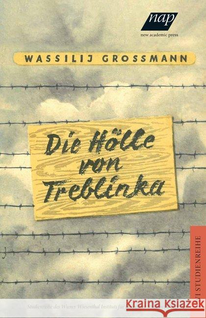 Die Hölle von Treblinka : Mit einem Nachwort der Literaturwissenschafterin Irina Scherbakowa Grossman, Wassili 9783700321774 new academic press - książka