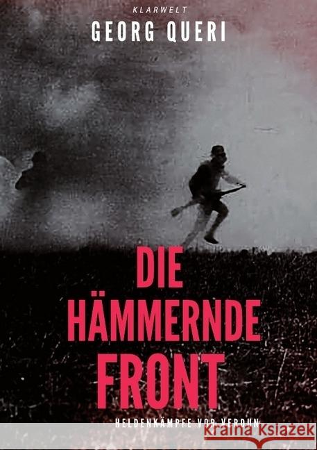 Die hämmernde Front : Heldenkämpfe vor Verdun Queri, Georg 9783746714707 epubli - książka