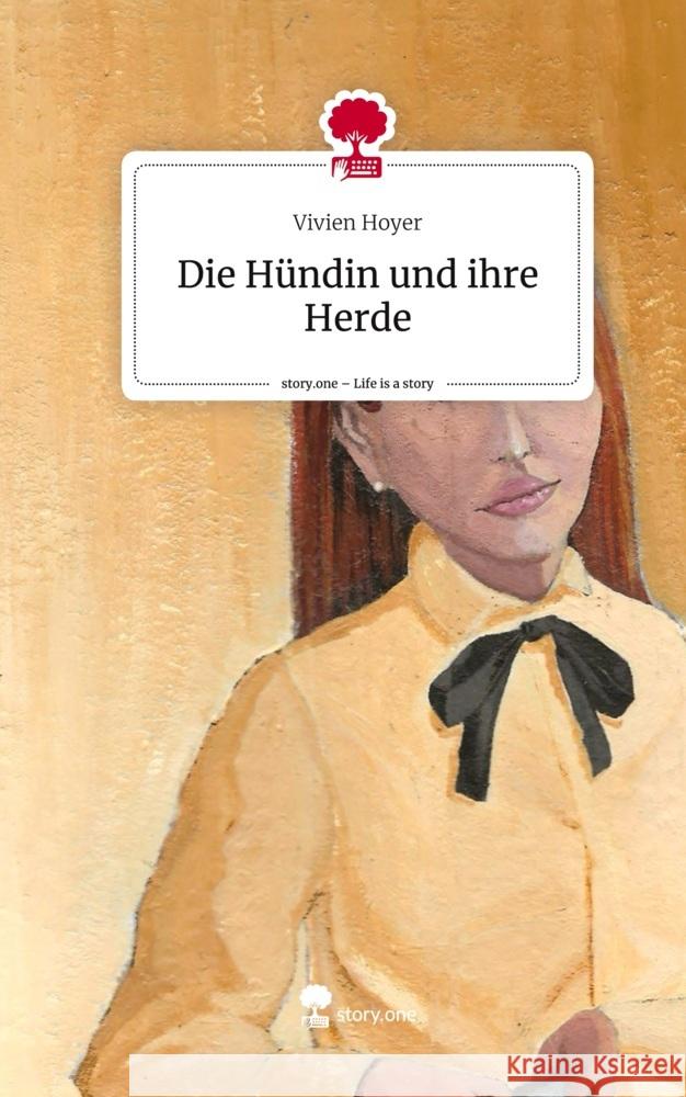 Die Hündin und ihre Herde. Life is a Story - story.one Hoyer, Vivien 9783711558114 story.one publishing - książka