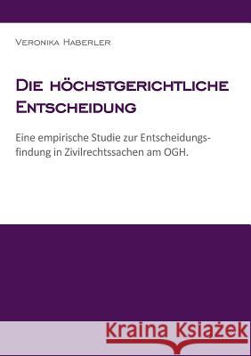 Die Hochstgerichtliche Entscheidung Veronika Haberler 9783950381603 Wiener Advocatur Bureau - książka