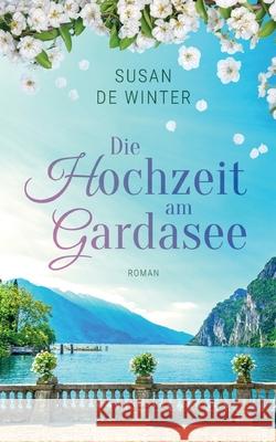 Die Hochzeit am Gardasee: Lilly & Leo Band 1 Susan d 9783819298981 Bod - Books on Demand - książka