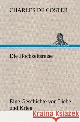 Die Hochzeitsreise Coster, Charles de 9783847245667 TREDITION CLASSICS - książka