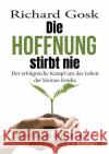 Die Hoffnung stirbt nie Gosk, Richard 9783873367449 Hess, Bad Schussenried