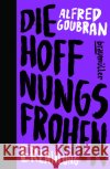 Die Hoffnungsfrohen Goubran, Alfred 9783992003211 Braumüller
