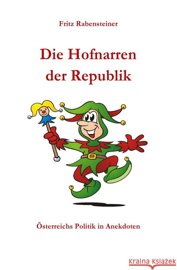 Die Hofnarren der Republik Rabensteiner, Fritz 9783754108154 epubli - książka