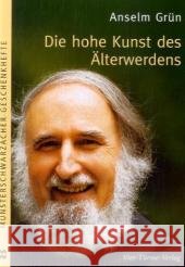 Die hohe Kunst des Älterwerdens Grün, Anselm   9783896803993 Vier Türme - książka
