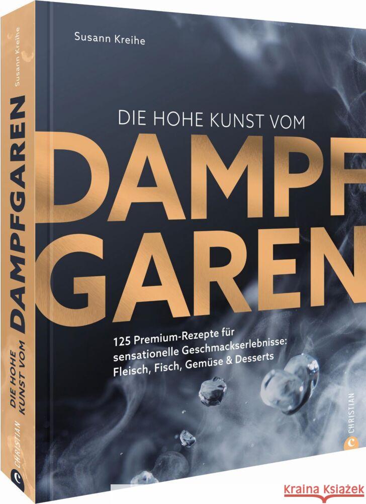 Die hohe Kunst vom Dampfgaren Kreihe, Susann 9783959615389 Christian - książka