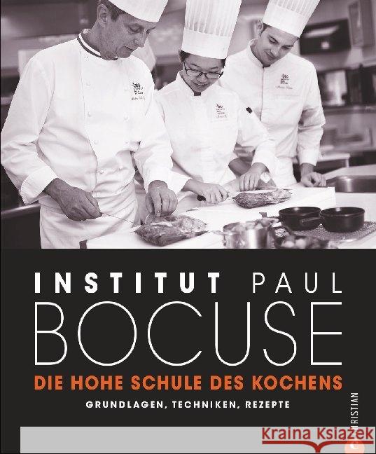 Die hohe Schule des Kochens : Grundlagen, Techniken, Rezepte Institut Paul Bocuse 9783959613675 Christian - książka