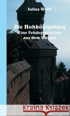 Die Hohkonigsburg Julius Wolff 9781326037703 Lulu.com - książka