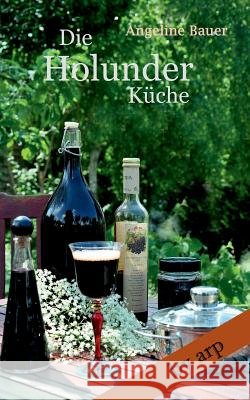 Die Holunderküche Angeline Bauer 9783946280408 By Arp - książka