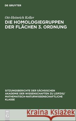 Die Homologiegruppen Der Flächen 3. Ordnung Keller, Ott-Heinrich 9783112584354 de Gruyter - książka