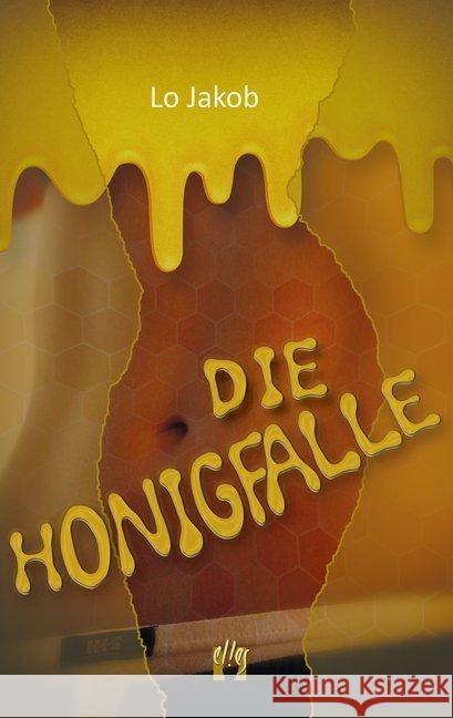 Die Honigfalle : Liebesroman Jakob, Lo 9783956092114 Elles - książka