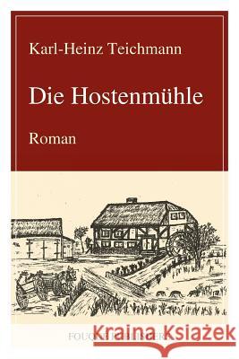 Die Hostenmuhle Karl-Heinz Teichmann 9780578090368 Fouque Publishers, Inc. - książka