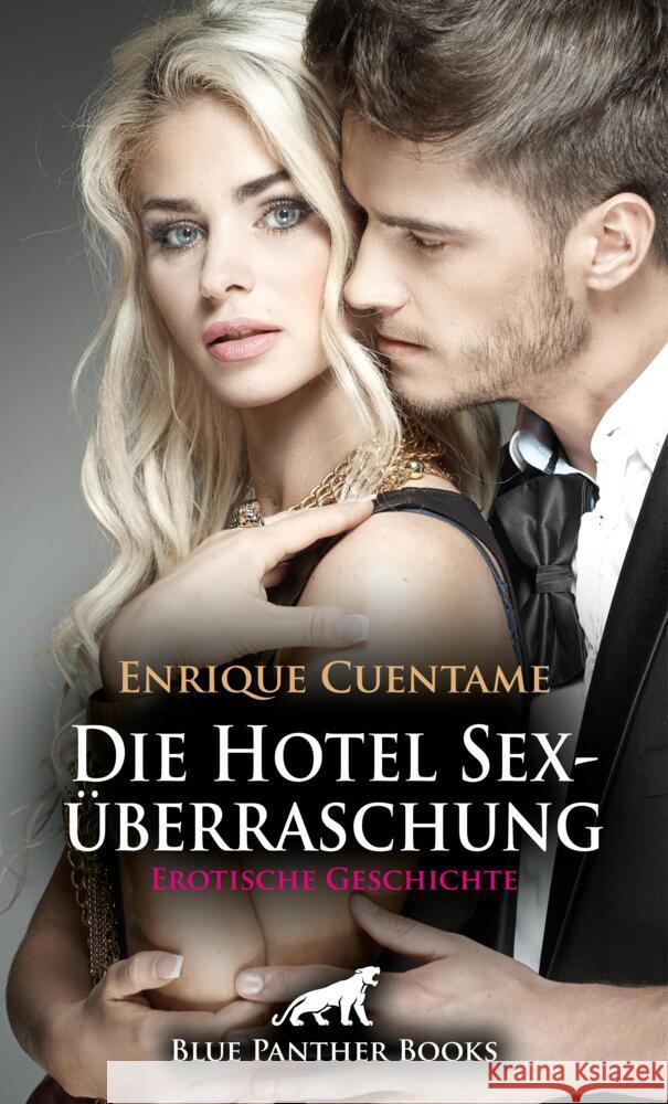 Die Hotel Sexüberraschung | Erotische Geschichte + 2 weitere Geschichten Cuentame, Enrique 9783756145430 blue panther books - książka