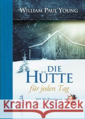 DIE HÜTTE für jeden Tag : 365 Meditationen und Gedanken zur Güte Gottes Young, William P. 9783793422501 Allegria - książka