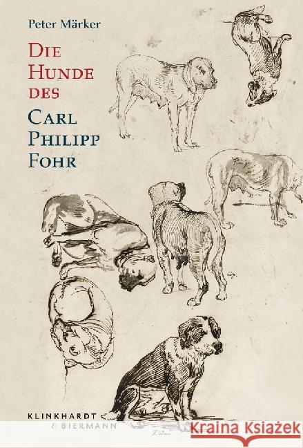 Die Hunde des Carl Philipp Fohr Märker, Peter 9783943616385 Klinkhardt & Biermann - książka