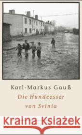 Die Hundeesser von Svinia Gauß, Karl-Markus 9783552052925 Zsolnay - książka