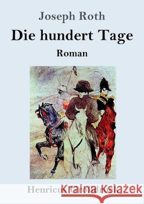 Die hundert Tage (Großdruck): Roman Joseph Roth 9783847839231 Henricus - książka