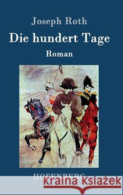 Die hundert Tage: Roman Joseph Roth 9783843077743 Hofenberg - książka