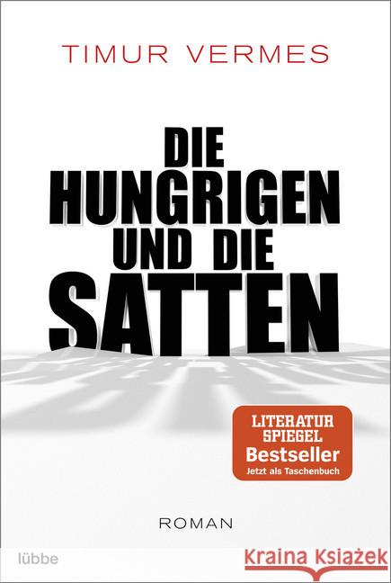 Die Hungrigen und die Satten : Roman Vermes, Timur 9783404178865 Bastei Lübbe - książka